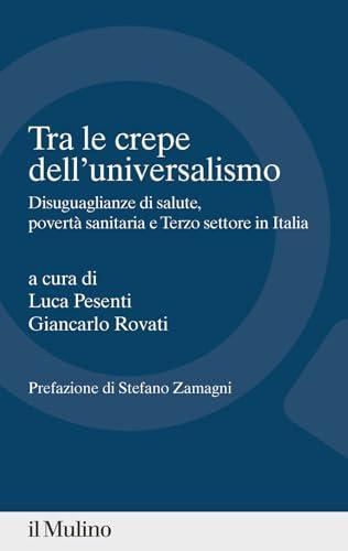 Tra le crepe dell'universalismo. Disuguaglianze di salute, povertà sanitaria e terzo settore in Italia