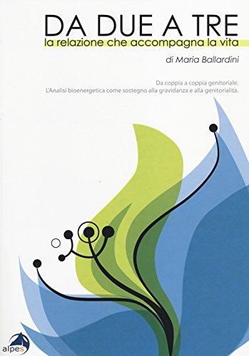 Da due a tre. La relazione che accompagna la vita.