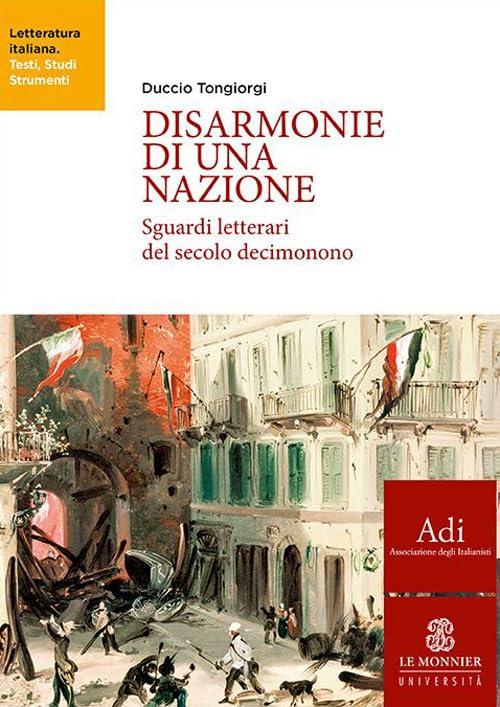 Disarmonie di una nazione: Sguardi letterari del secolo decimonono