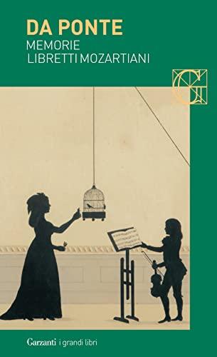 Memorie Libretti mozartiani - Lorenzo Da Ponte (Garzanti)