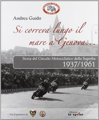 Si correva lungo il mare a Genova... Storia del circuito motociclistico della Superba (1937-1961)