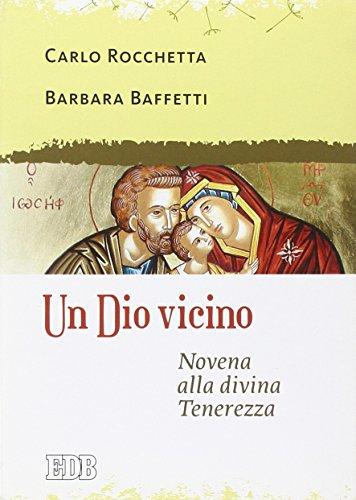 Un Dio vicino. Novena alla divina Tenerezza