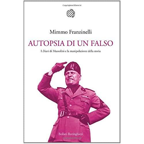 Autopsia di un falso: i Diari di Mussolini e la manipolazione della storia
