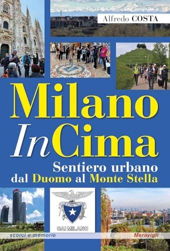 MilanoInCima. Sentiero urbano dal Duomo al Monte Stella