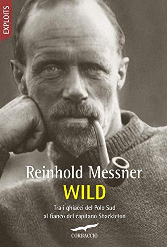 Wild: Tra i ghiacci del Polo Sud al fianco del capitano Shackleton