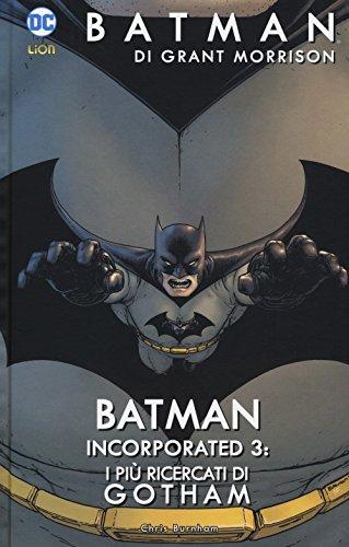 Batman Incorporated: 3: I più ricercati di Gotham.: Vol. 3