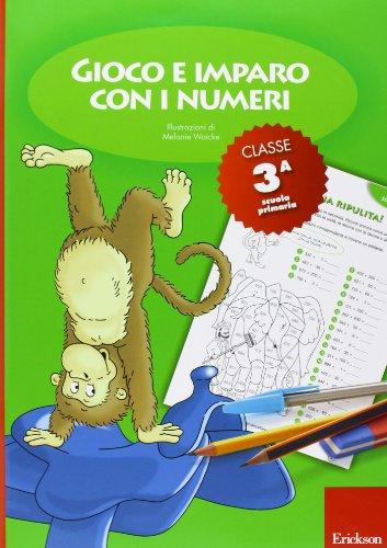 Gioco e imparo con i numeri - CLASSE TERZA: Quaderno per la scuola primaria