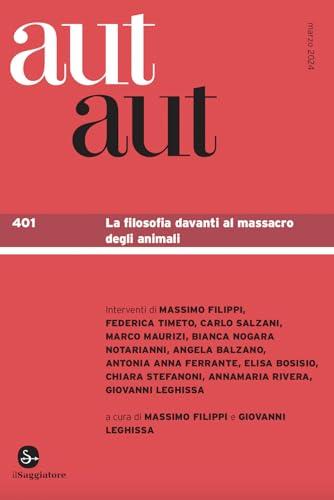 Aut aut. La filosofia davanti al massacro degli animali (Vol. 401)