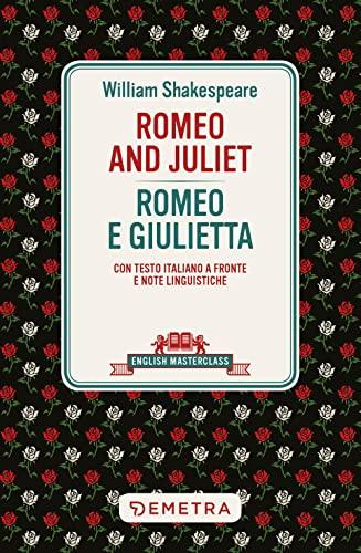 Romeo e Giulietta: Edizione con Testo Italiano a Fronte