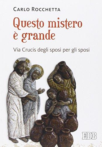 Questo mistero è grande. Via Crucis degli sposi per gli sposi