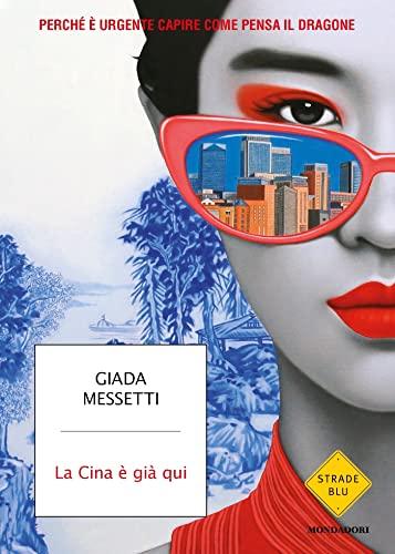 La Cina è già qui: Perché è urgente capire come pensa il Dragone