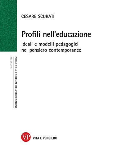 Profili nell'educazione: Ideali e modelli pedagogici nel pensiero contemporaneo