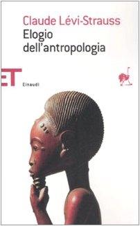 Elogio dell'antropologia - Claude Lévi-Strauss - Einaudi