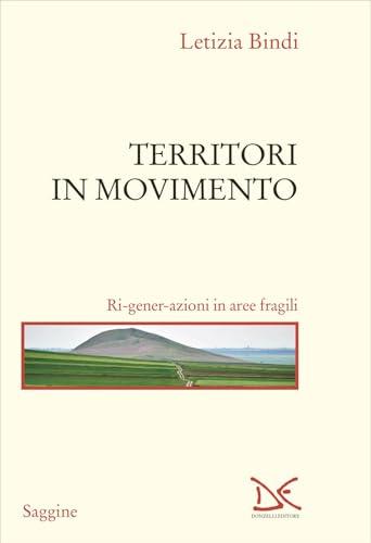 Territori in movimento. Ri-gener-azioni in aree fragili