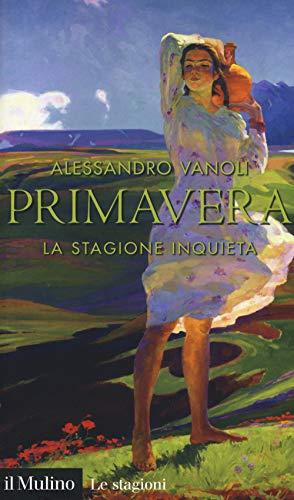 Primavera: la stagione inquieta