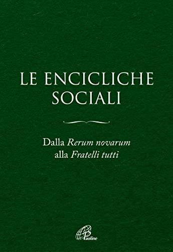 Le Encicliche sociali. Dalla Rerum novarum alla Fratelli tutti. Ediz. ampliata