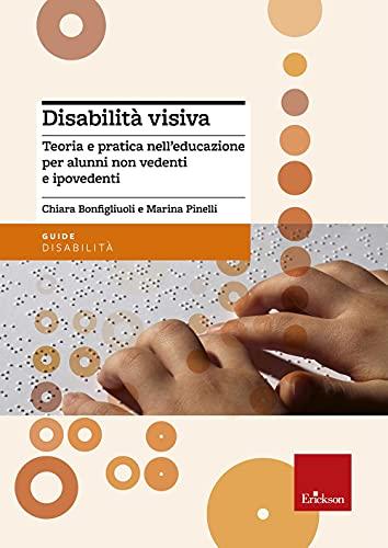 Disabilità visiva: teoria e pratica nell'educazione per alunni non vedenti e ipovedenti