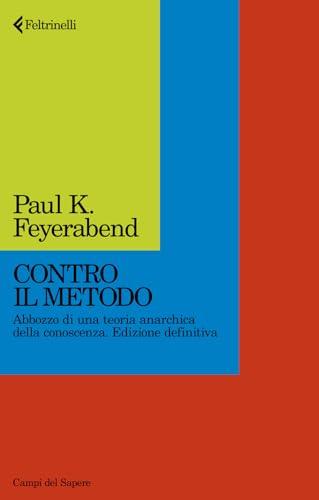 Contro il metodo. Abbozzo di una teoria anarchica della conoscenza. Edizione definitiva