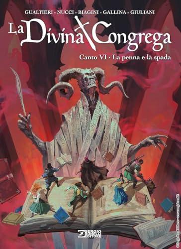 La Divina Congrega. Canto VI: La Penna e la Spada