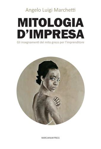 Mitologia d'Impresa: Gli insegnamenti del mito greco per l'imprenditore