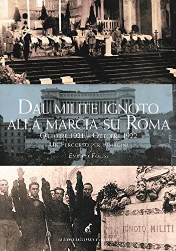 Dal Milite Ignoto alla Marcia su Roma: Apoteosi Funebre, Morte dello Stato Liberale e Affermazione del Fascismo