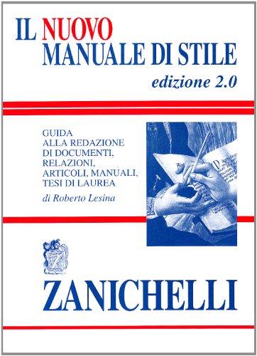 Il nuovo manuale di stile: Guida alla redazione di documenti, relazioni, articoli, manuali, tesi di laurea