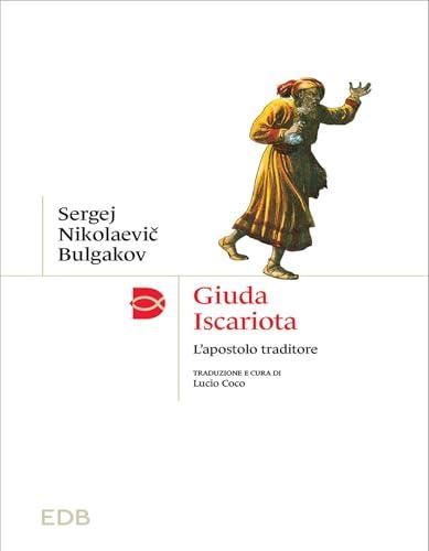 Giuda Iscariota: L'apostolo traditore. Traduzione e cura di Lucio Coco