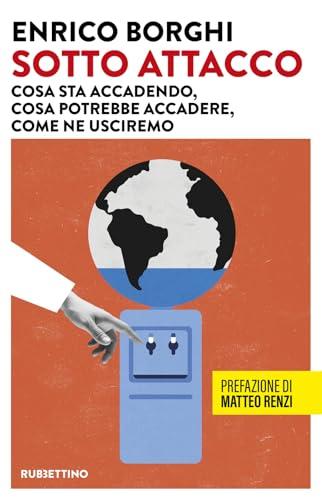 Sotto attacco. Cosa sta accadendo, cosa potrebbe accadere, come ne usciremo