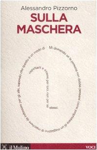 Sulla maschera di Alessandro Pizzorno