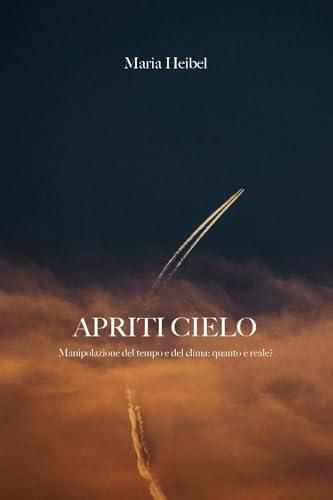 Apriti Cielo: Manipolazione del tempo e del clima. Quanto è reale?