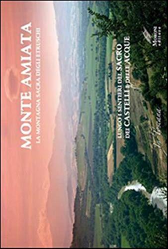 Monte Amiata: La Montagna Sacra degli Etruschi - Edizione Multilingue
