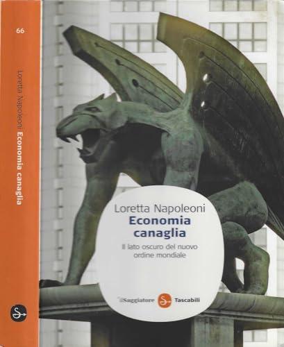 Economia canaglia. Il lato oscuro del nuovo ordine mondiale