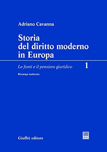 Storia Del Diritto Moderno In Europa 1 Fonti E Pensiero Giuridico: Vol. 1