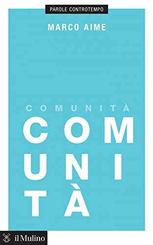 Comunità (Aime, Marco) - Riflessioni sulla Ricostruzione del 