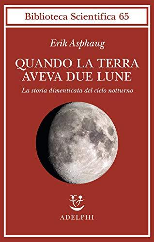 Quando la Terra aveva due lune