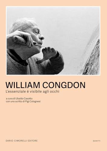 William Congdon. L'essenziale è visibile agli occhi
