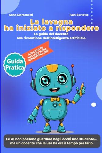 La lavagna ha iniziato a rispondere: La guida del docente alla rivoluzione dell'intelligenza artificiale