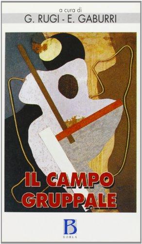 Il campo gruppale. L'istituzione, la mente del terapeuta e gli scenari del gruppo