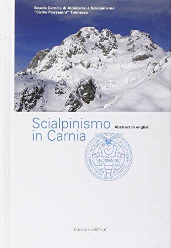 Scialpinismo in Carnia. Itinerari scelti nelle Alpi Carniche
