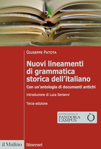 Nuovi lineamenti di grammatica storica dell'italiano con un'antologia di documenti antichi
