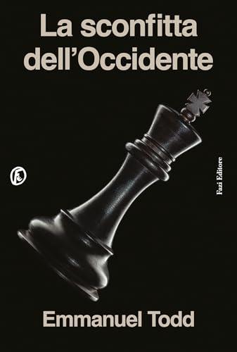 La sconfitta dell'Occidente - Emmanuel Todd - Fazi Editore