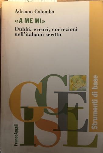 A me mi dubbi, errori, correzioni nell'italiano scritto