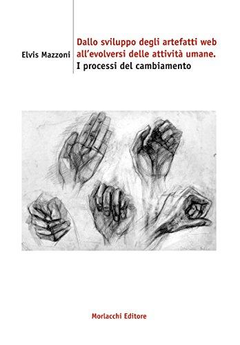 Dallo sviluppo degli artefatti Web all'evolversi delle attività umane. I processi del cambiamento