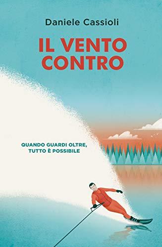 Il vento contro quando guardi oltre, tutto è possibile