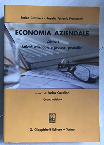 Economia aziendale vol. 1 - Attività aziendale e processi produttivi