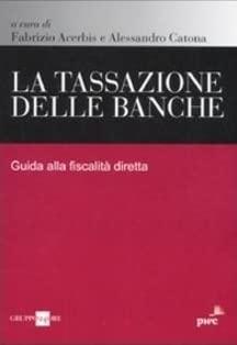 La tassazione delle banche. Guida alla fiscalità diretta