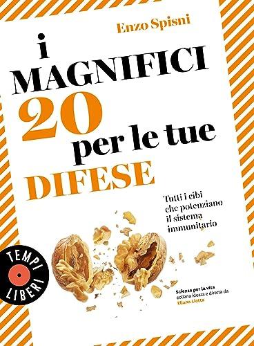 I magnifici 20 per le tue difese. Tutti i cibi che potenziano il sistema immunitario