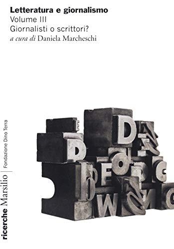 Letteratura e giornalismo. Giornalisti o scrittori? (Vol. 3)