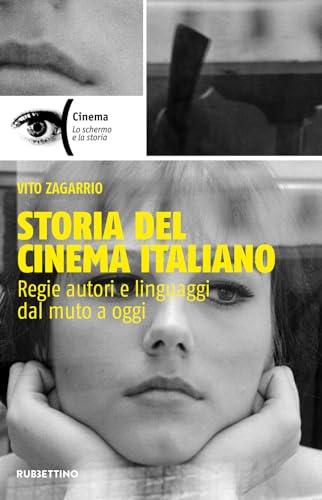 Storia del cinema italiano: regie, autori e linguaggi dal muto a oggi