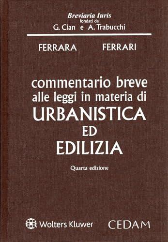 Commentario breve alle leggi in materia di urbanistica ed edilizia
